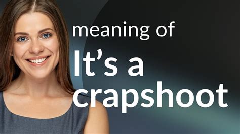meaning of crap shoot.